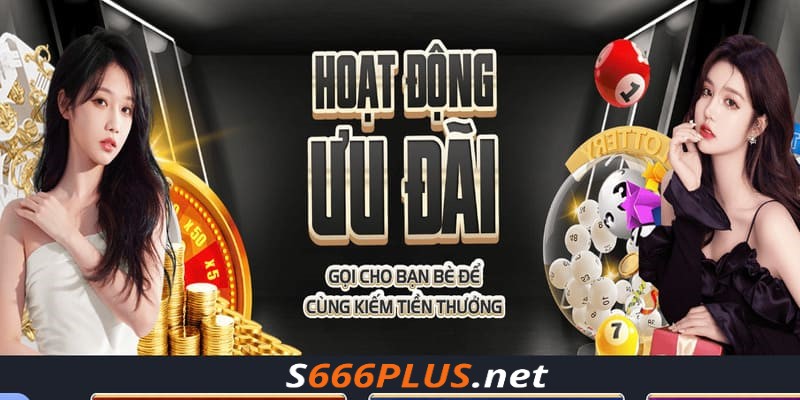 Khuyến Mãi S666 Tổng Quan