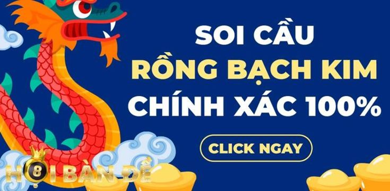 Soi cầu bạc nhớ rồng bạch kim