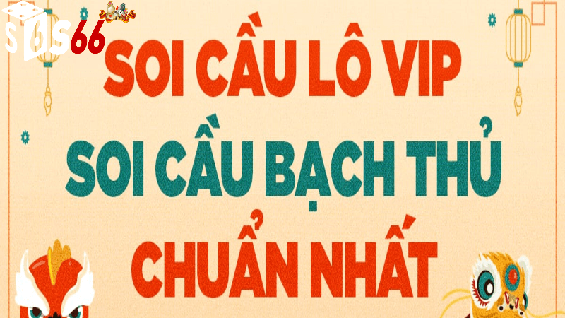 Soi cầu vip miền bắc tại S666