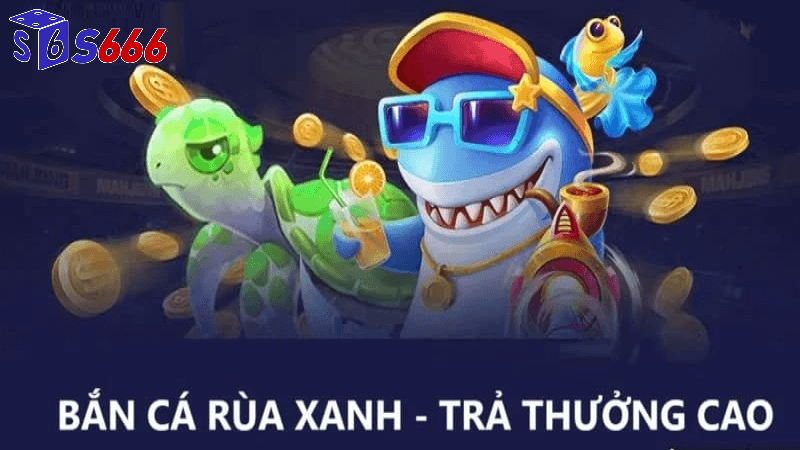Bắn cá rùa xanh